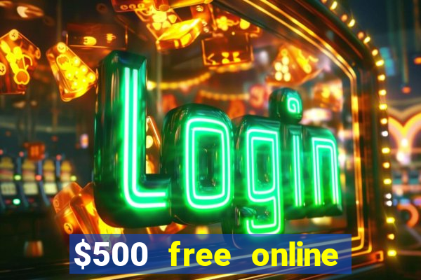 $500 free online casino bonus