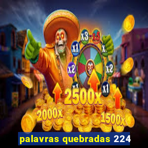 palavras quebradas 224