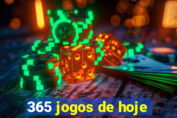 365 jogos de hoje