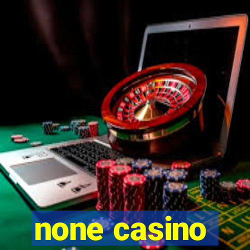 none casino