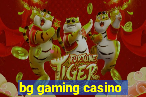 bg gaming casino