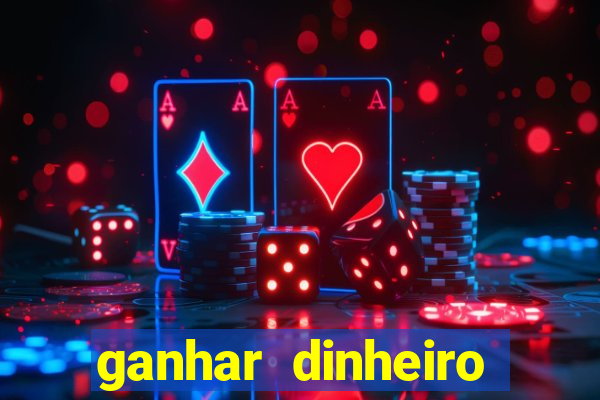 ganhar dinheiro jogando grátis