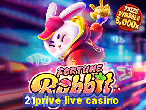 21prive live casino