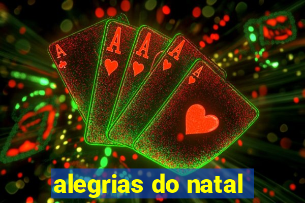 alegrias do natal