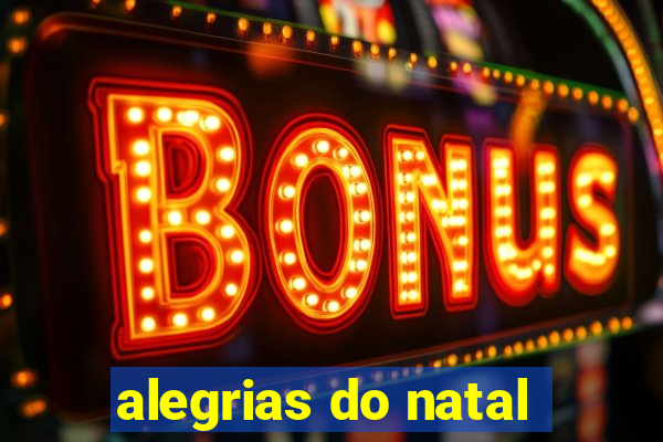 alegrias do natal