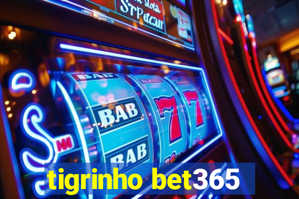 tigrinho bet365