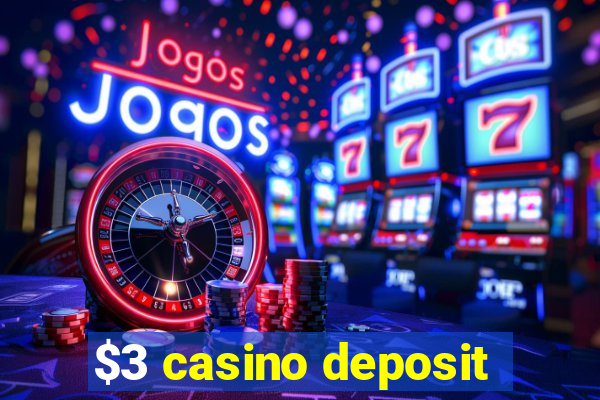 $3 casino deposit