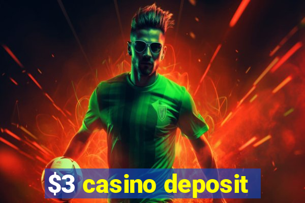 $3 casino deposit