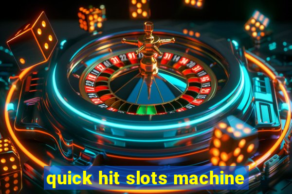 quick hit slots machine