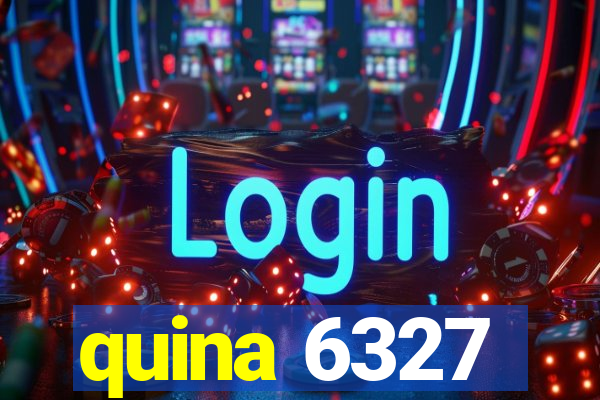 quina 6327