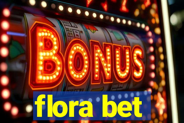 flora bet