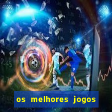 os melhores jogos de apostas