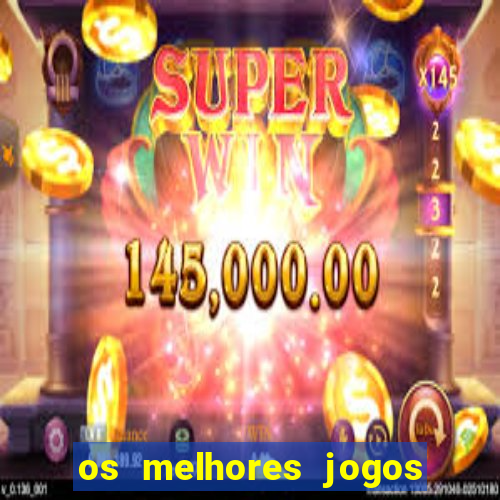 os melhores jogos de apostas