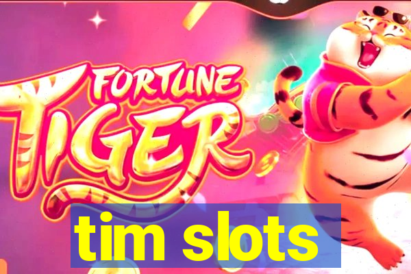 tim slots