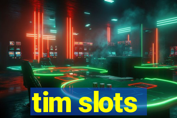 tim slots