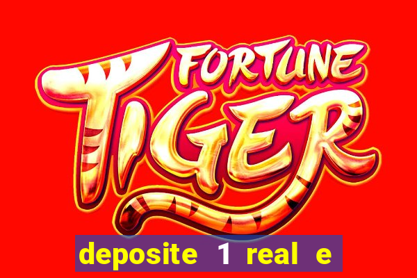 deposite 1 real e ganhe b?nus