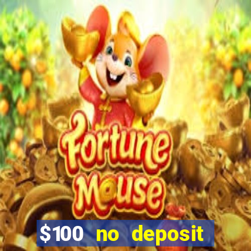 $100 no deposit bonus casino