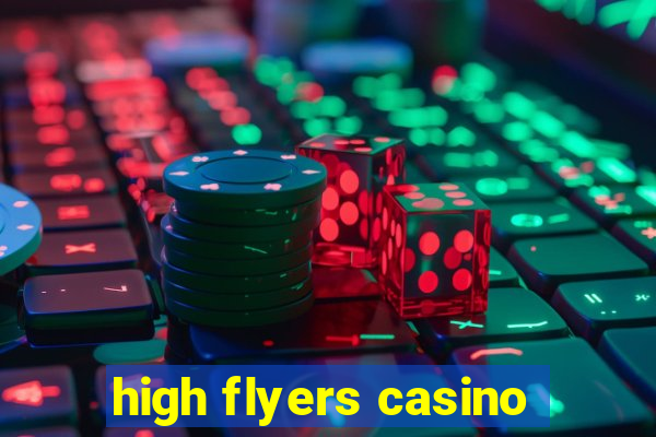 high flyers casino