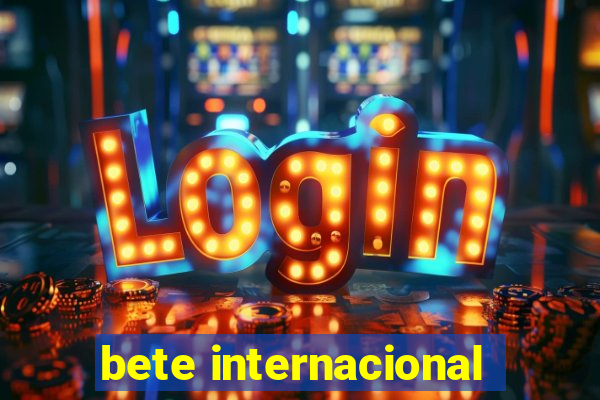 bete internacional