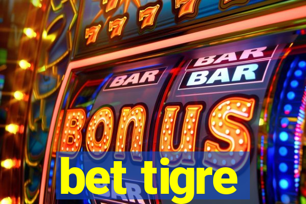 bet tigre