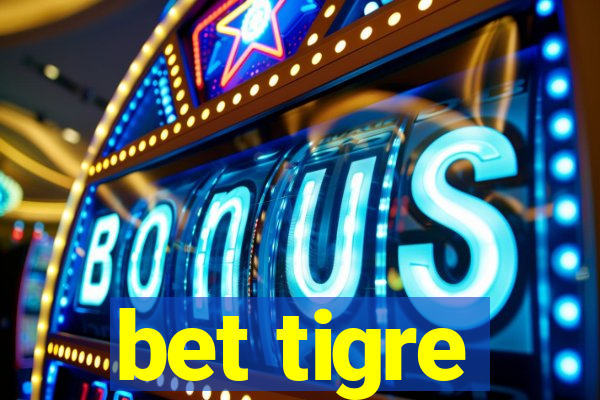 bet tigre