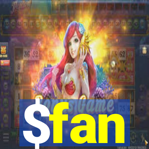 $fan