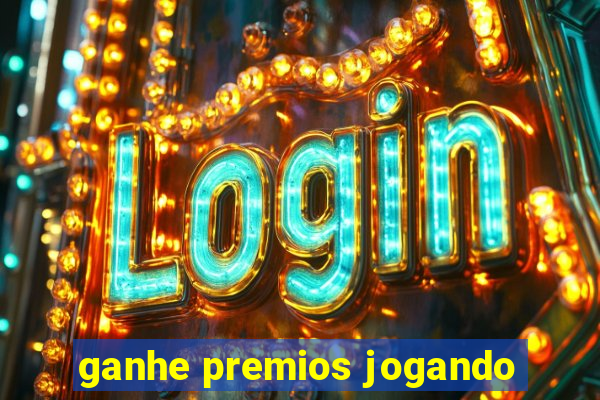 ganhe premios jogando