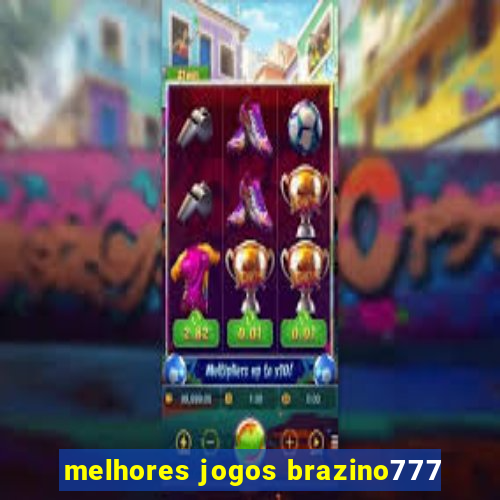 melhores jogos brazino777