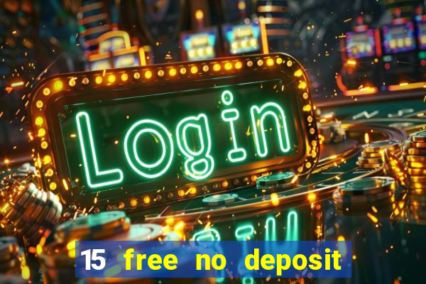 15 free no deposit casino to win real money