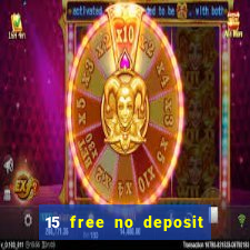 15 free no deposit casino to win real money