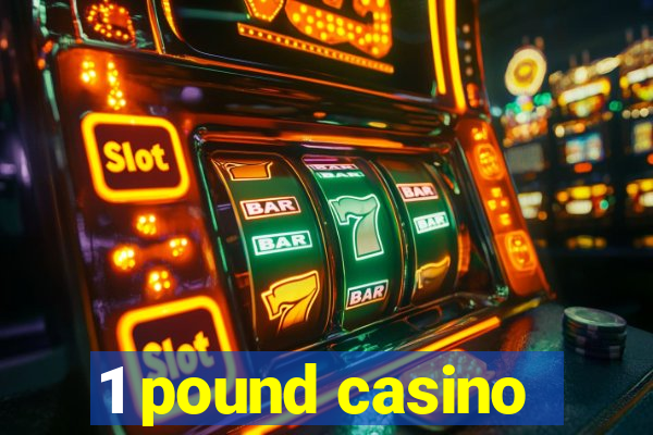 1 pound casino