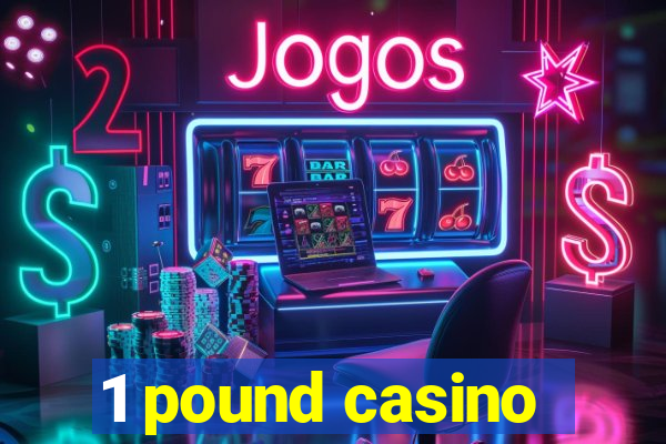 1 pound casino