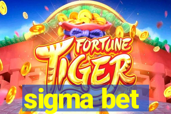 sigma bet