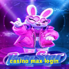 casino max login