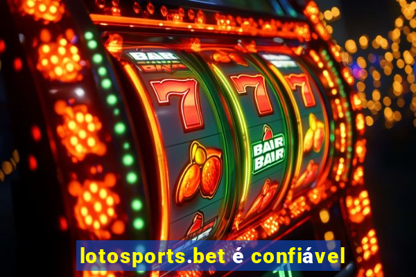 lotosports.bet é confiável