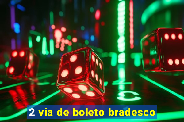 2 via de boleto bradesco