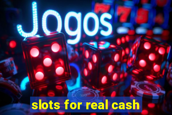 slots for real cash