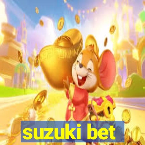 suzuki bet