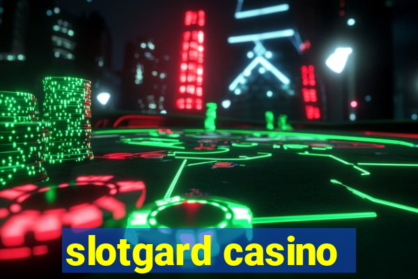 slotgard casino