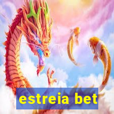 estreia bet