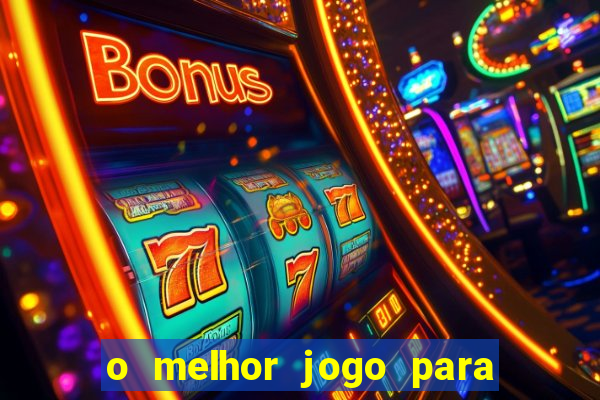 o melhor jogo para ganhar dinheiro de verdade