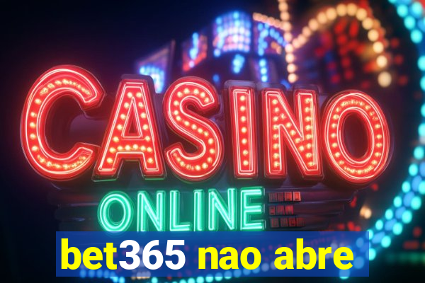 bet365 nao abre