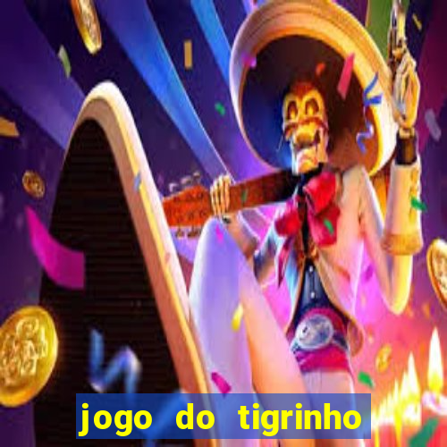 jogo do tigrinho aposta minima