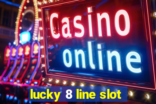 lucky 8 line slot