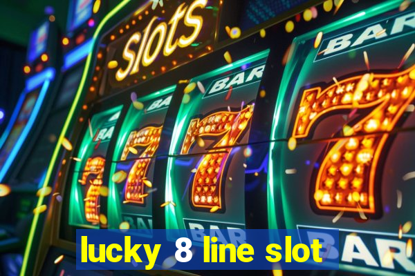 lucky 8 line slot