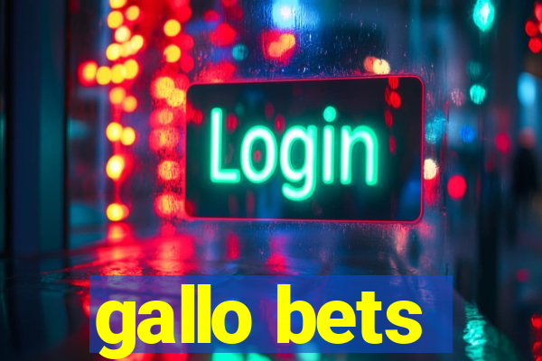 gallo bets