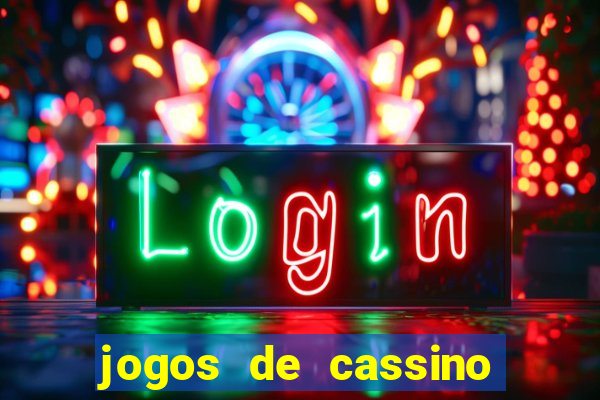 jogos de cassino que dao dinheiro