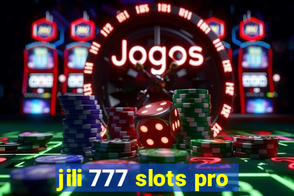 jili 777 slots pro