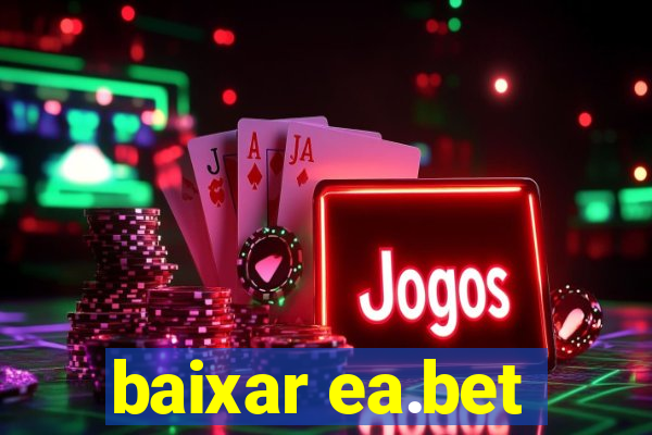 baixar ea.bet