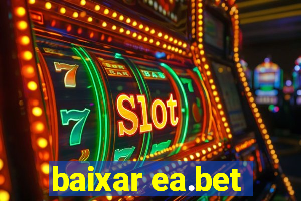 baixar ea.bet